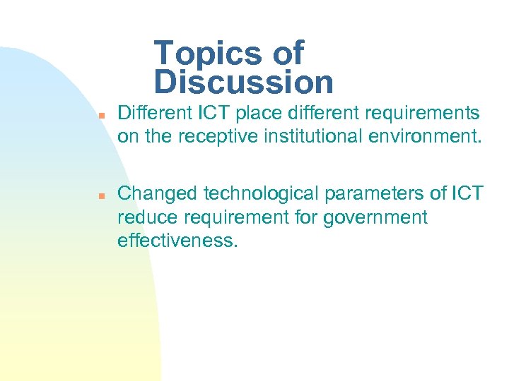 Topics of Discussion n n Different ICT place different requirements on the receptive institutional