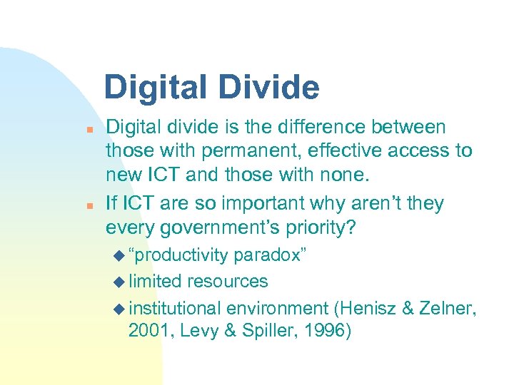Digital Divide n n Digital divide is the difference between those with permanent, effective