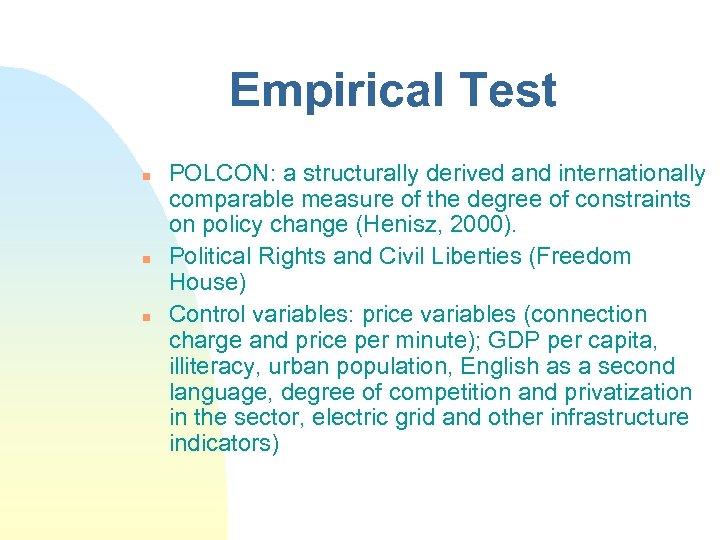 Empirical Test n n n POLCON: a structurally derived and internationally comparable measure of