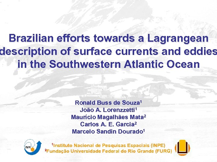 Brazilian efforts towards a Lagrangean description of surface currents and eddies in the Southwestern