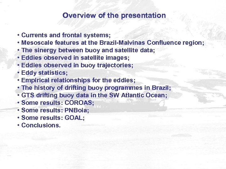 Overview of the presentation • Currents and frontal systems; • Mesoscale features at the