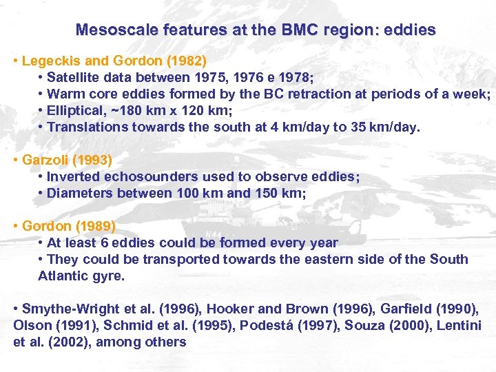Mesoscale features at the BMC region: eddies • Legeckis and Gordon (1982) • Satellite