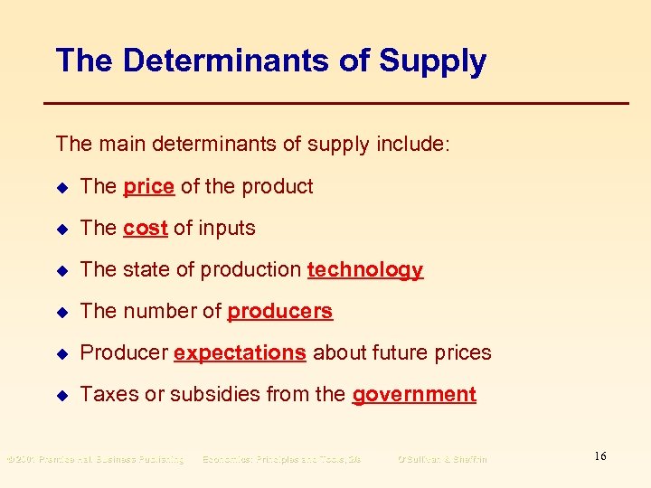 The Determinants of Supply The main determinants of supply include: u The price of