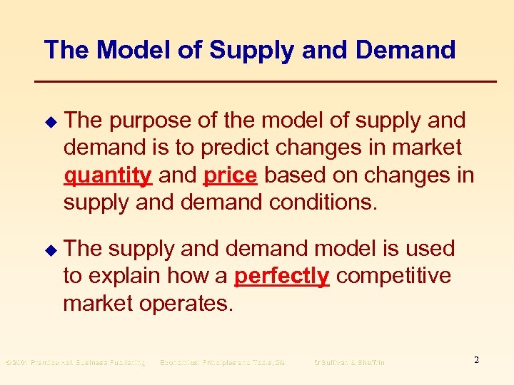 The Model of Supply and Demand u The purpose of the model of supply
