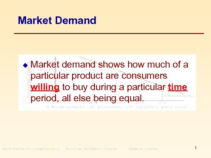 Market Demand u Market demand shows how much of a particular product are consumers