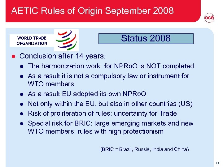 AETIC Rules of Origin September 2008 Status 2008 WORLD TRADE ORGANIZATION l Conclusion after