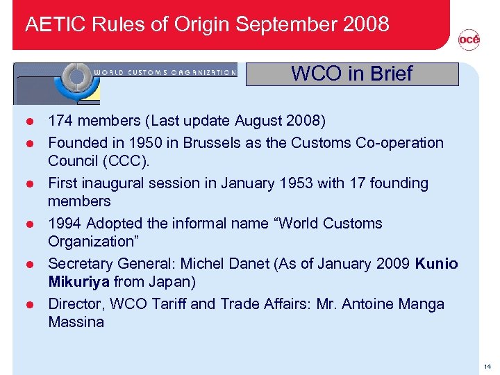AETIC Rules of Origin September 2008 WCO in Brief l l l 174 members