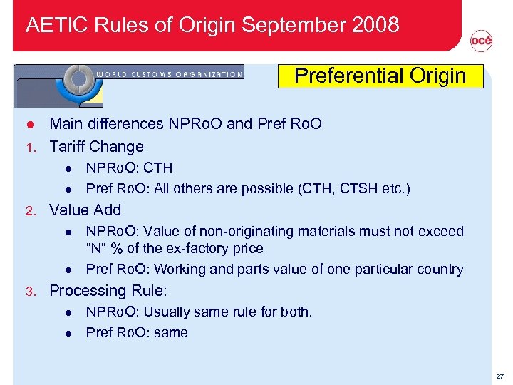AETIC Rules of Origin September 2008 Preferential Origin Main differences NPRo. O and Pref