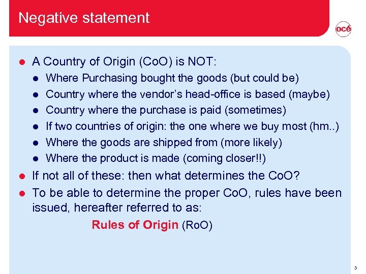 Negative statement l A Country of Origin (Co. O) is NOT: l l l
