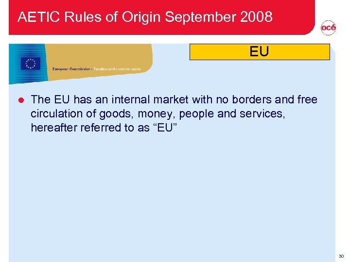 AETIC Rules of Origin September 2008 EU l The EU has an internal market