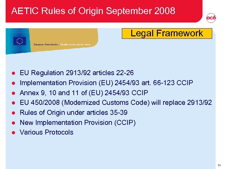 AETIC Rules of Origin September 2008 Legal Framework l l l l EU Regulation