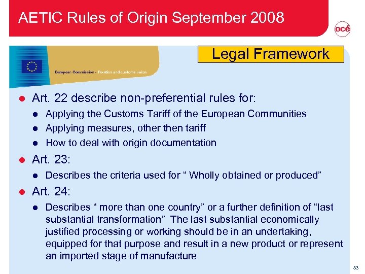 AETIC Rules of Origin September 2008 Legal Framework l Art. 22 describe non-preferential rules
