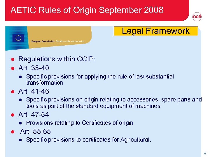 AETIC Rules of Origin September 2008 Legal Framework Regulations within CCIP: l Art. 35