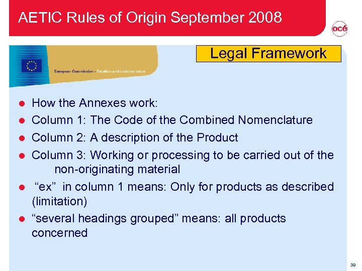 AETIC Rules of Origin September 2008 Legal Framework l l l How the Annexes