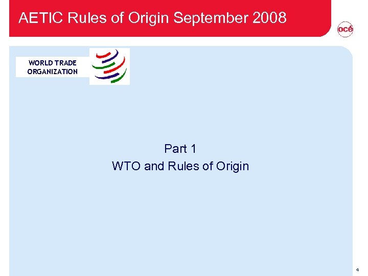 AETIC Rules of Origin September 2008 WORLD TRADE ORGANIZATION Part 1 WTO and Rules