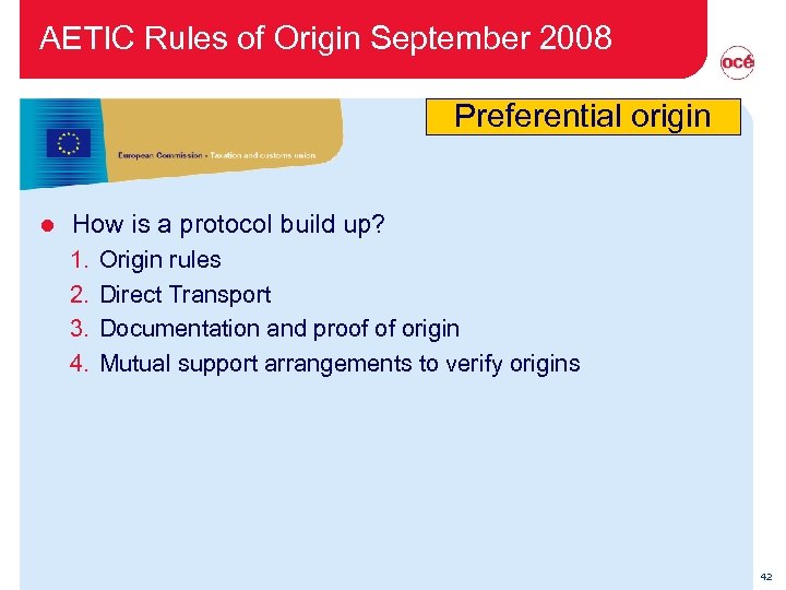 AETIC Rules of Origin September 2008 Preferential origin l How is a protocol build
