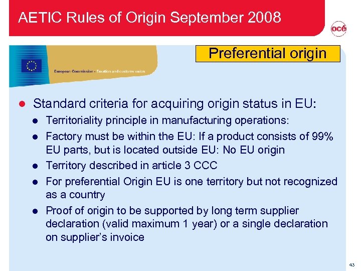 AETIC Rules of Origin September 2008 Preferential origin l Standard criteria for acquiring origin