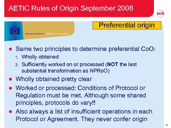 AETIC Rules of Origin September 2008 Preferential origin l Same two principles to determine