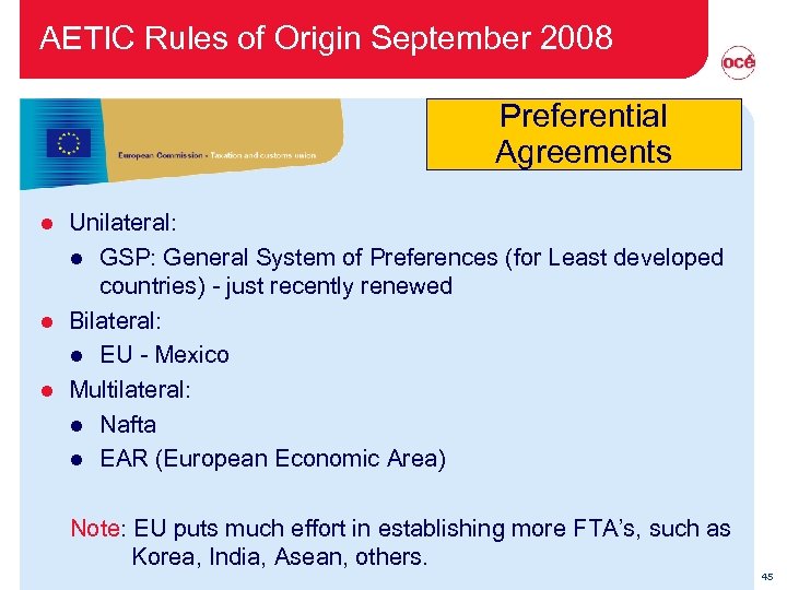 AETIC Rules of Origin September 2008 Preferential Agreements Unilateral: l GSP: General System of