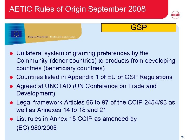 AETIC Rules of Origin September 2008 GSP l l l Unilateral system of granting