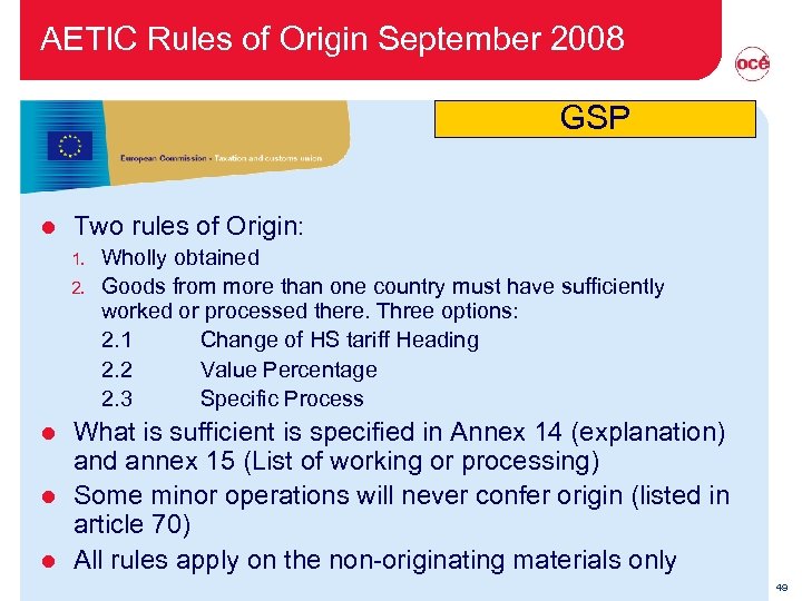 AETIC Rules of Origin September 2008 GSP l Two rules of Origin: 1. 2.
