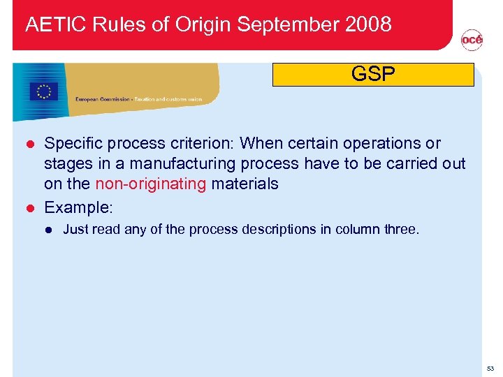 AETIC Rules of Origin September 2008 GSP Specific process criterion: When certain operations or
