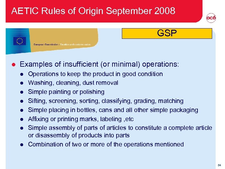 AETIC Rules of Origin September 2008 GSP l Examples of insufficient (or minimal) operations: