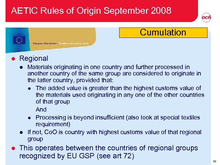 AETIC Rules of Origin September 2008 Cumulation l Regional l Materials originating in one