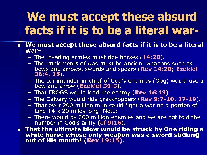 We must accept these absurd facts if it is to be a literal warn