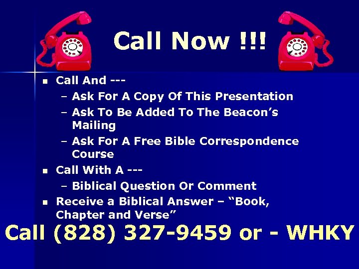 Call Now !!! n n n Call And --– Ask For A Copy Of