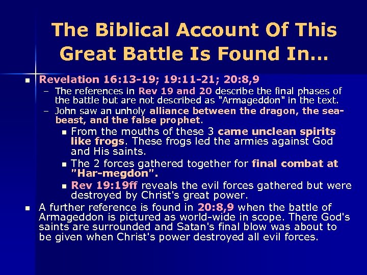 The Biblical Account Of This Great Battle Is Found In… n Revelation 16: 13