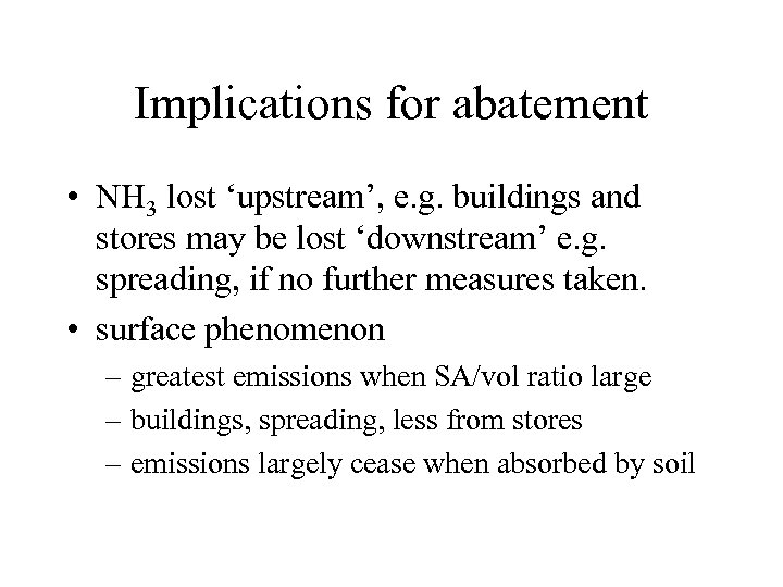 Implications for abatement • NH 3 lost ‘upstream’, e. g. buildings and stores may