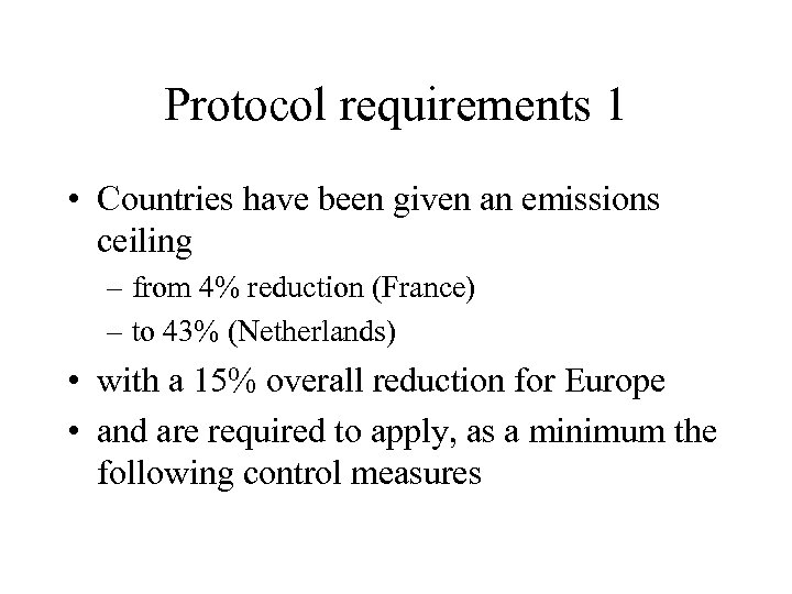 Protocol requirements 1 • Countries have been given an emissions ceiling – from 4%