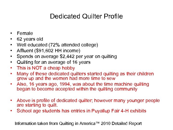 Dedicated Quilter Profile • • Female 62 years old Well educated (72% attended college)