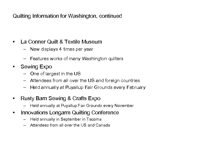 Quilting Information for Washington, continued • La Conner Quilt & Textile Museum – New