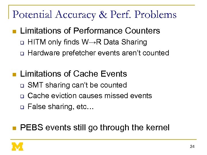 Potential Accuracy & Perf. Problems n Limitations of Performance Counters q q n Limitations