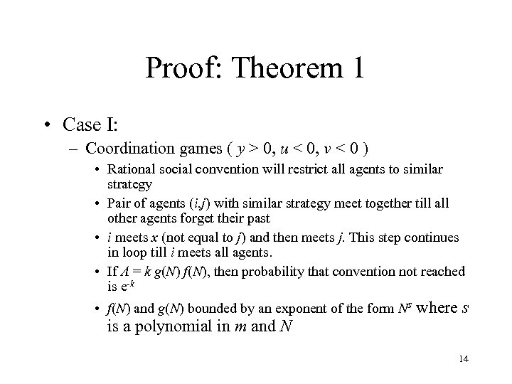 Proof: Theorem 1 • Case I: – Coordination games ( y > 0, u