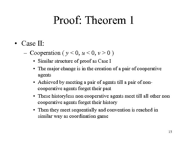 Proof: Theorem 1 • Case II: – Cooperation ( y < 0, u <