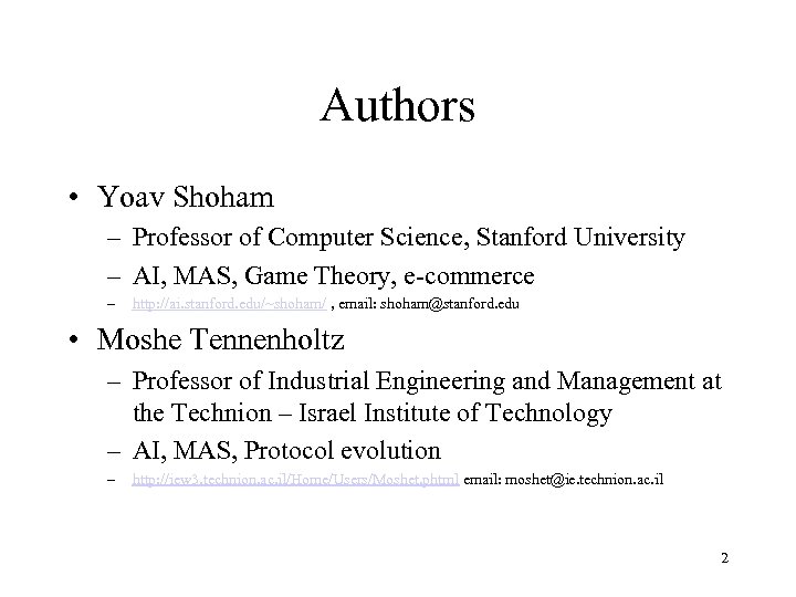 Authors • Yoav Shoham – Professor of Computer Science, Stanford University – AI, MAS,