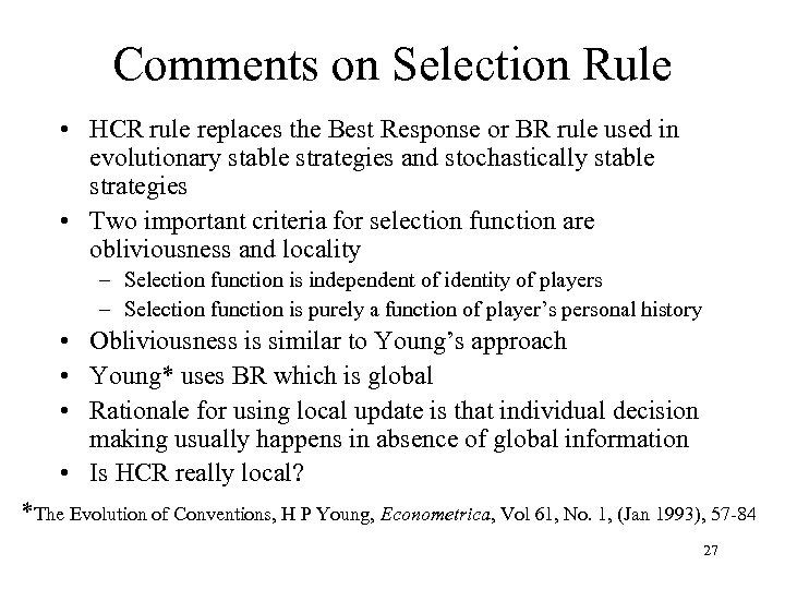 Comments on Selection Rule • HCR rule replaces the Best Response or BR rule