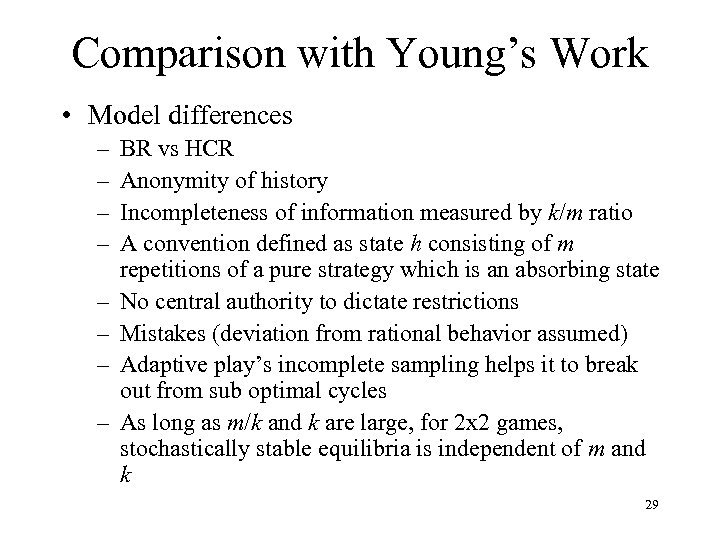 Comparison with Young’s Work • Model differences – – – – BR vs HCR