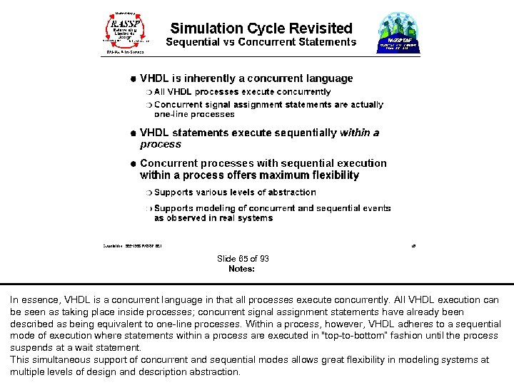  Slide 65 of 93 Notes: In essence, VHDL is a concurrent language in