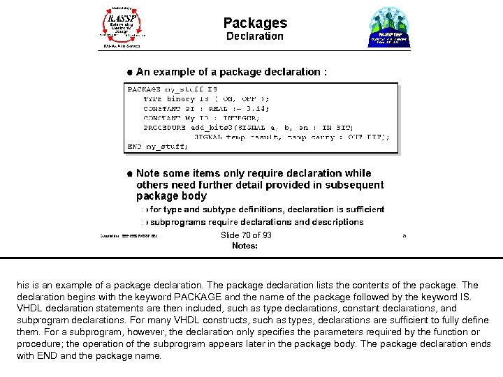  Slide 70 of 93 Notes: his is an example of a package declaration.