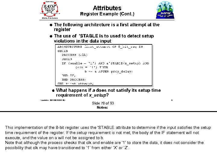  Slide 76 of 93 Notes: This implementation of the 8 -bit register uses