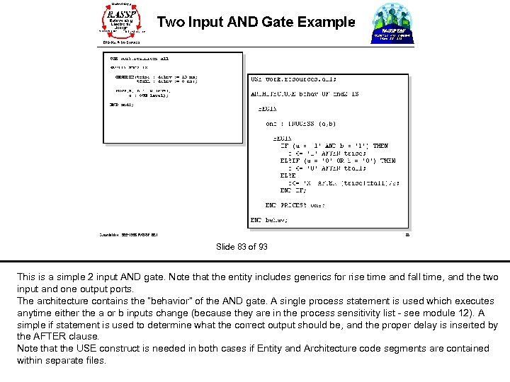  Slide 83 of 93 This is a simple 2 input AND gate. Note