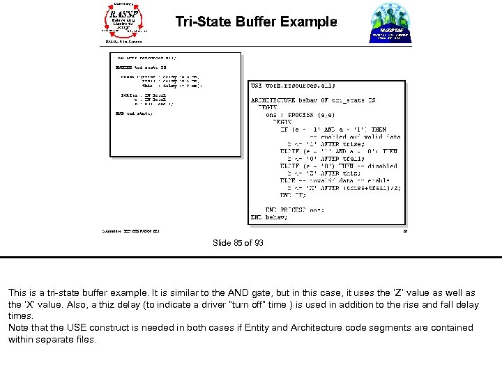  Slide 85 of 93 This is a tri-state buffer example. It is similar
