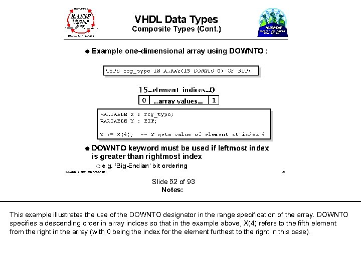 Slide 52 of 93 Notes: This example illustrates the use of the DOWNTO designator