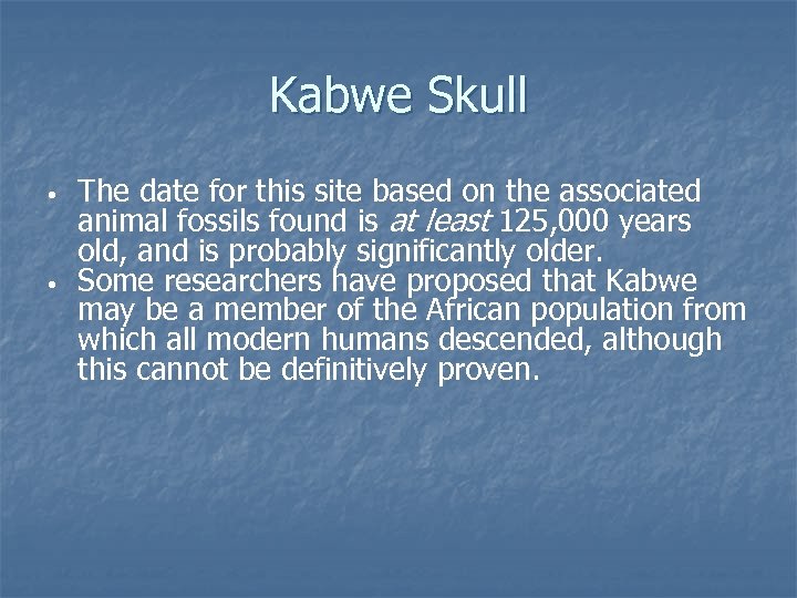 Kabwe Skull • • The date for this site based on the associated animal