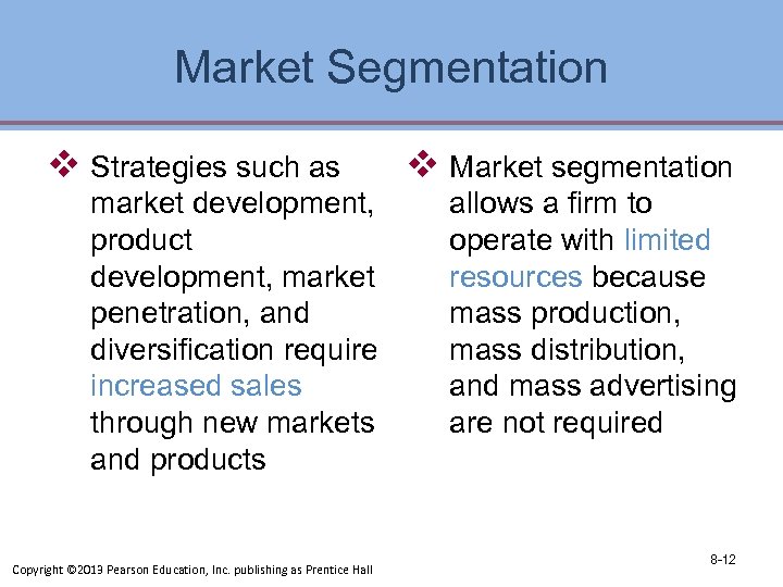 Market Segmentation v Strategies such as market development, product development, market penetration, and diversification