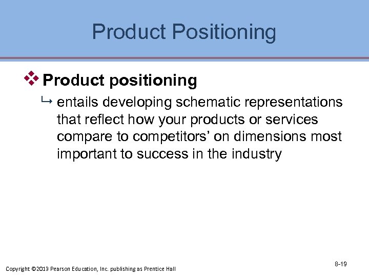 Product Positioning v Product positioning 9 entails developing schematic representations that reflect how your